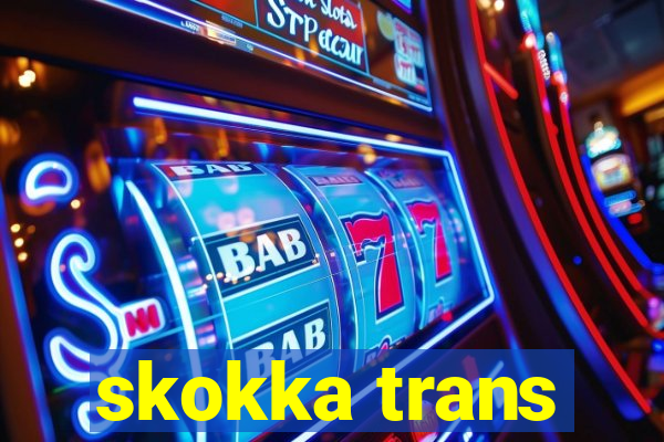 skokka trans